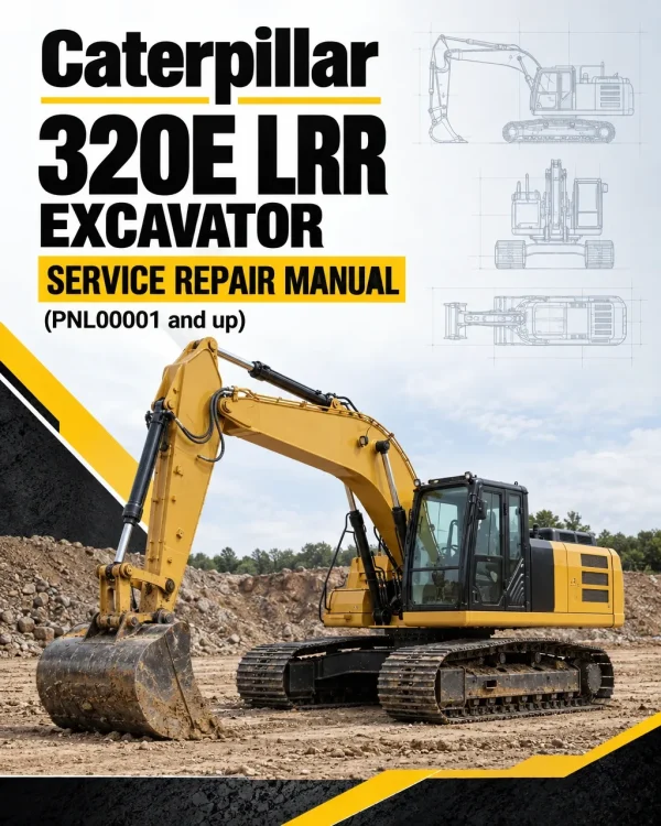 Caterpillar CAT 320E LRR Excavator Service Repair Manual (PNL00001 and up) Caterpillar CAT 320E LRR Excavator Service Repair Manual (PNL00001 and up)