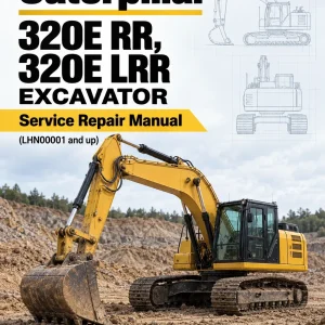 Caterpillar CAT 320E RR, 320E LRR Excavator Service Repair Manual (LHN00001 and up) Caterpillar CAT 320E RR, 320E LRR Excavator Service Repair Manual (LHN00001 and up)