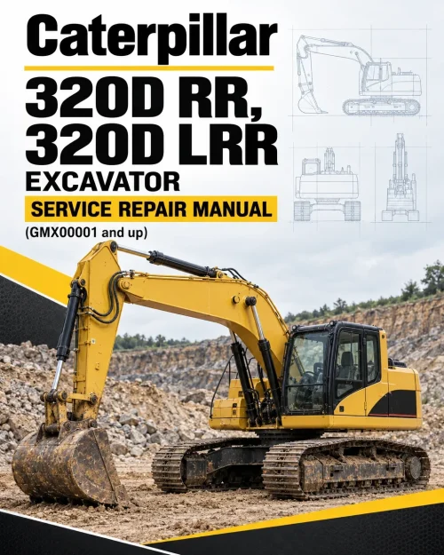 Caterpillar CAT 320D RR, 320D LRR Excavator Service Repair Manual (GMX00001 and up) Caterpillar CAT 320D RR, 320D LRR Excavator Service Repair Manual (GMX00001 and up)