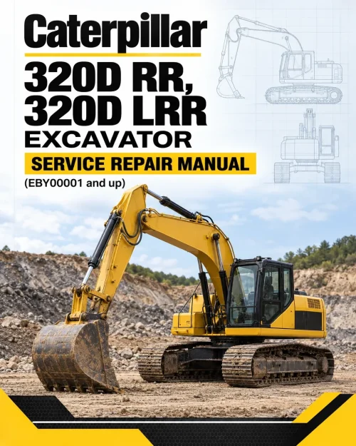 Caterpillar CAT 320D RR, 320D LRR Excavator Service Repair Manual (EBY00001 and up) Caterpillar CAT 320D RR, 320D LRR Excavator Service Repair Manual (EBY00001 and up)