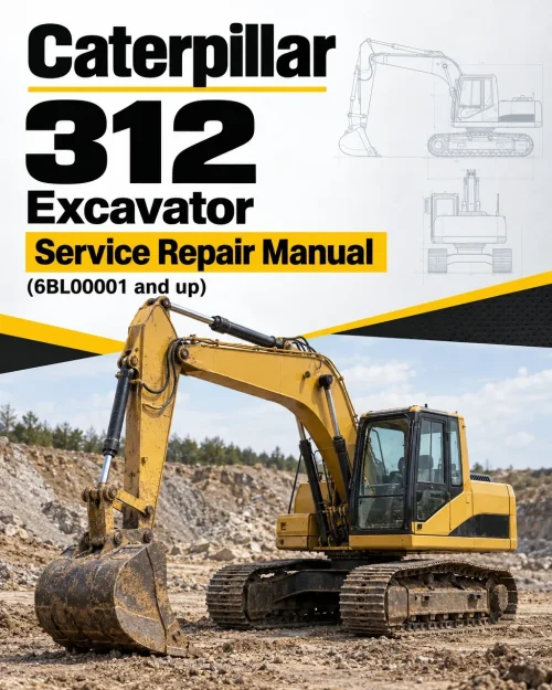 Caterpillar CAT 312 Excavator Service Repair Manual (6BL00001 and up)