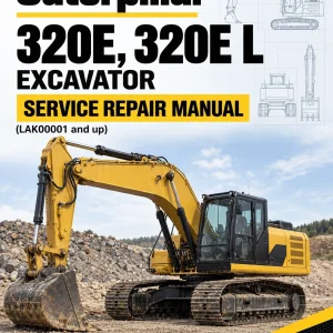 Caterpillar CAT 320E, 320E L Excavator Service Repair Manual (LAK00001 and up) Caterpillar CAT 320E, 320E L Excavator Service Repair Manual (LAK00001 and up)