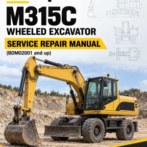 Caterpillar CAT M315C Wheeled Excavator Service Repair Manual (BDM02001 and up) Caterpillar CAT M315C Wheeled Excavator Service Repair Manual (BDM02001 and up)