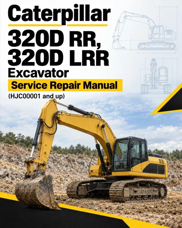 Caterpillar CAT 320D RR, 320D LRR Excavator Service Repair Manual (HJC00001 and up) Caterpillar CAT 320D RR, 320D LRR Excavator Service Repair Manual (HJC00001 and up)
