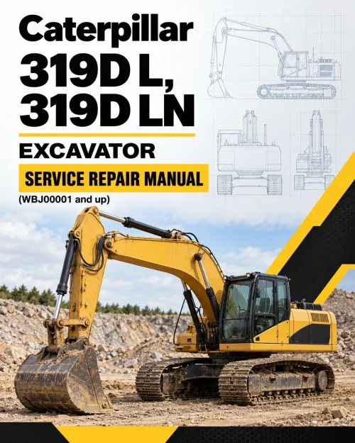 Caterpillar CAT 319D L, 319D LN Excavator Service Repair Manual (WBJ00001 and up) Caterpillar CAT 319D L, 319D LN Excavator Service Repair Manual (WBJ00001 and up)