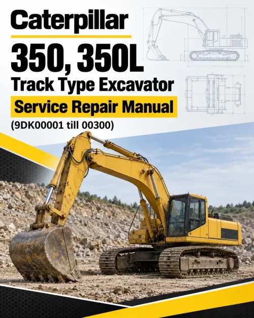 Caterpillar CAT 350, 350L Track Type Excavator Service Repair Manual (9DK00001 till 00300) Caterpillar CAT 350, 350L Track Type Excavator Service Repair Manual (9DK00001 till 00300)