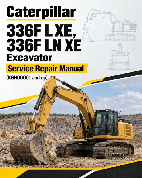 Caterpillar CAT 336F L XE, 336F LN XE Excavator Service Repair Manual (KGH00001 and up) Caterpillar CAT 336F L XE, 336F LN XE Excavator Service Repair Manual (KGH00001 and up)