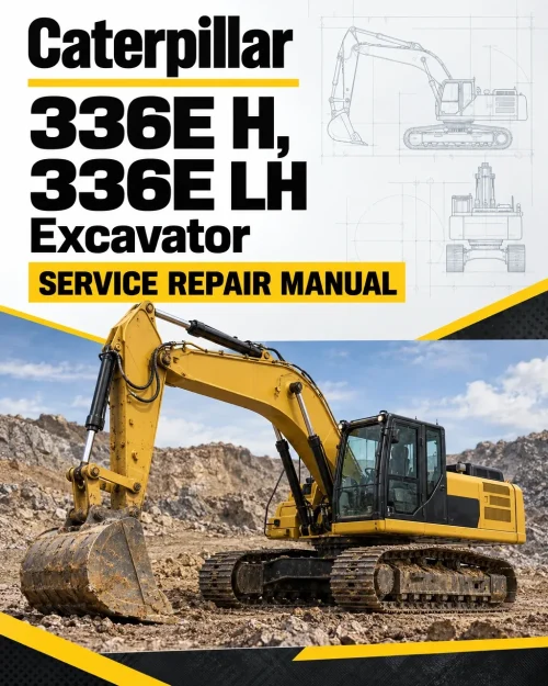 Caterpillar CAT 336E H, 336E LH Excavator Service Repair Manual (HDW00001 and up) Caterpillar CAT 336E H, 336E LH Excavator Service Repair Manual (HDW00001 and up)