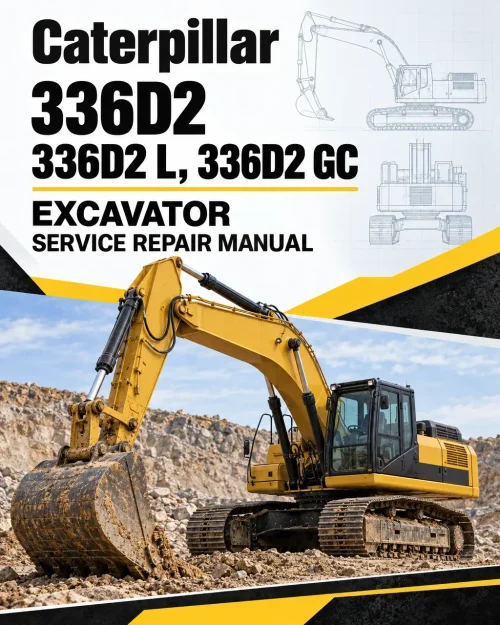 Caterpillar CAT 336D2 336D2 L, 336D2 GC Excavator Service Repair Manual (FBT00001 and up) Caterpillar CAT 336D2 336D2 L, 336D2 GC Excavator Service Repair Manual (FBT00001 and up)