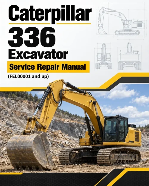 Caterpillar CAT 336 Excavator Service Repair Manual (FEL00001 and up) Caterpillar CAT 336 Excavator Service Repair Manual (FEL00001 and up)