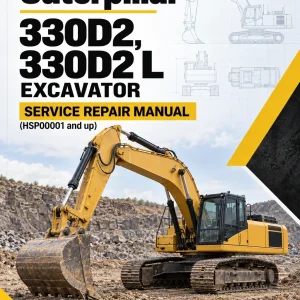 Caterpillar CAT 330D2, 330D2 L Excavator Service Repair Manual (HSP00001 and up) Caterpillar CAT 330D2, 330D2 L Excavator Service Repair Manual (HSP00001 and up)