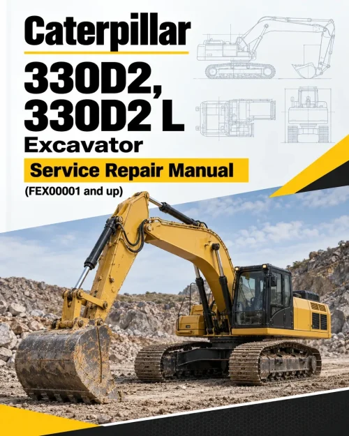 Caterpillar CAT 330D2, 330D2 L Excavator Service Repair Manual (FEX00001 and up) Caterpillar CAT 330D2, 330D2 L Excavator Service Repair Manual (FEX00001 and up)