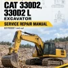 Caterpillar CAT 330D2, 330D2 L Excavator Service Repair Manual (EX700001 and up) Caterpillar CAT 330D2, 330D2 L Excavator Service Repair Manual (EX700001 and up)