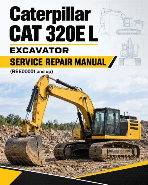 Caterpillar CAT 320E L Excavator Service Repair Manual (REE00001 and up) Caterpillar CAT 320E L Excavator Service Repair Manual (REE00001 and up)