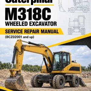 Caterpillar CAT M318C Wheeled Excavator Service Repair Manual (BCZ02001 and up) Caterpillar CAT M318C Wheeled Excavator Service Repair Manual (BCZ02001 and up)