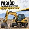 Caterpillar CAT M313D Wheeled Excavator Service Repair Manual (J3A00001 and up) Caterpillar CAT M313D Wheeled Excavator Service Repair Manual (J3A00001 and up)