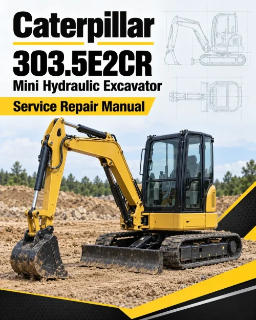 Caterpillar CAT 303.5E2CR Mini Hydraulic Excavator Service Repair Manual (DWD00001 and up)