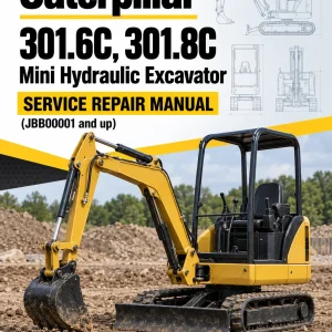 Caterpillar CAT 301.6C, 301.8C Mini Hydraulic Excavator Service Repair Manual (JBB00001 and up) Caterpillar CAT 301.6C, 301.8C Mini Hydraulic Excavator Service Repair Manual (JBB00001 and up)