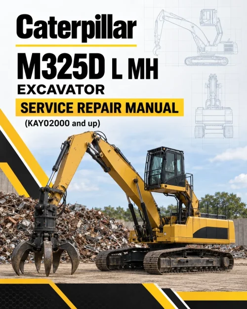 Caterpillar CAT M325D L MH Excavator Service Repair Manual (KAY02000 and up) Caterpillar CAT M325D L MH Excavator Service Repair Manual (KAY02000 and up)