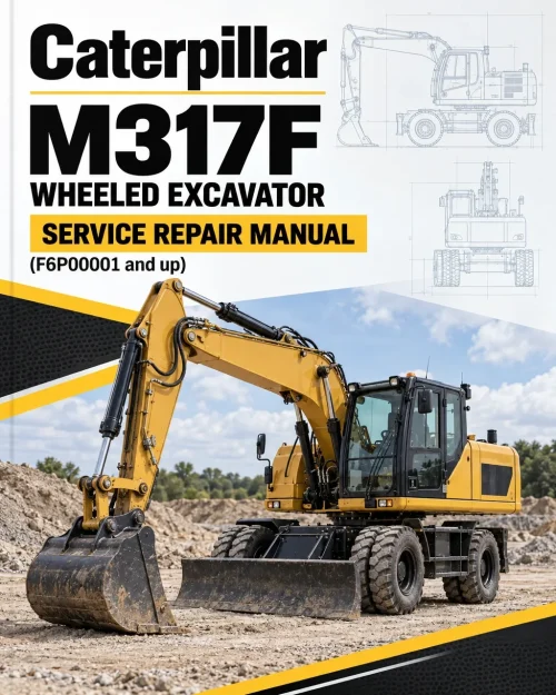 Caterpillar CAT M317F Wheeled Excavator Service Repair Manual (F6P00001 and up) Caterpillar CAT M317F Wheeled Excavator Service Repair Manual (F6P00001 and up)