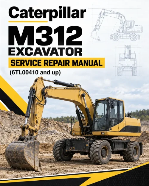 Caterpillar CAT M312 Excavator Service Repair Manual (6TL00410 and up) Caterpillar CAT M312 Excavator Service Repair Manual (6TL00410 and up)