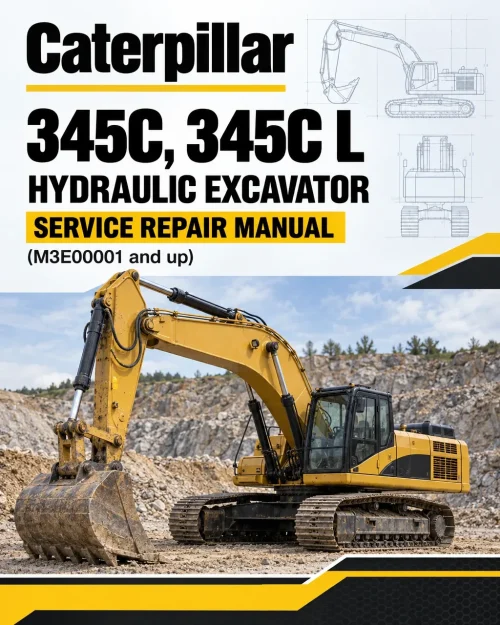 Caterpillar CAT 345C, 345C L Hydraulic Excavator Service Repair Manual (M3E00001 and up) Caterpillar CAT 345C, 345C L Hydraulic Excavator Service Repair Manual (M3E00001 and up)