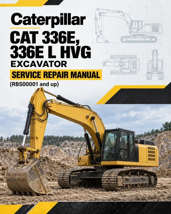 Caterpillar CAT 336E, 336E L HVG Excavator Service Repair Manual (RBS00001 and up) Caterpillar CAT 336E, 336E L HVG Excavator Service Repair Manual (RBS00001 and up)