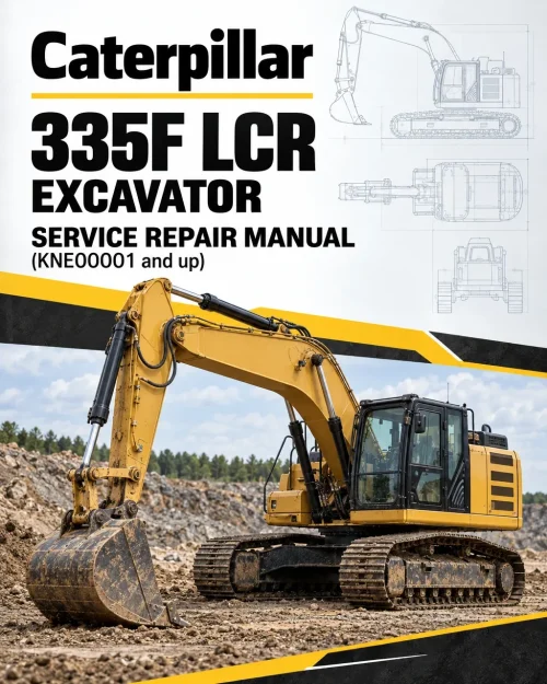 Caterpillar CAT 335F LCR Excavator Service Repair Manual (KNE00001 and up) Caterpillar CAT 335F LCR Excavator Service Repair Manual (KNE00001 and up)