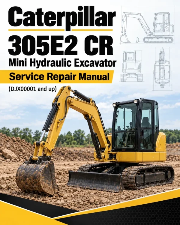 Caterpillar CAT 305E2 CR Mini Hydraulic Excavator Service Repair Manual (DJX00001 and up)