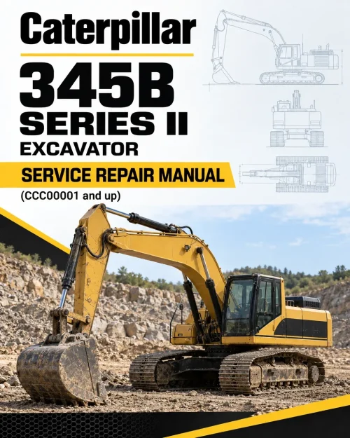 Caterpillar CAT 345B SERIES II Excavator Service Repair Manual (CCC00001 and up) Caterpillar CAT 345B SERIES II Excavator Service Repair Manual (CCC00001 and up)