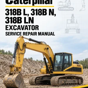 Caterpillar CAT 318B L, 318B N, 318B LN Excavator Service Repair Manual (7KZ00001 and up) Caterpillar CAT 318B L, 318B N, 318B LN Excavator Service Repair Manual (7KZ00001 and up)