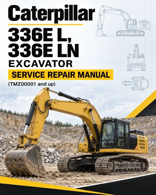 Caterpillar CAT 336E L, 336E LN Excavator Service Repair Manual (TMZ00001 and up) Caterpillar CAT 336E L, 336E LN Excavator Service Repair Manual (TMZ00001 and up)