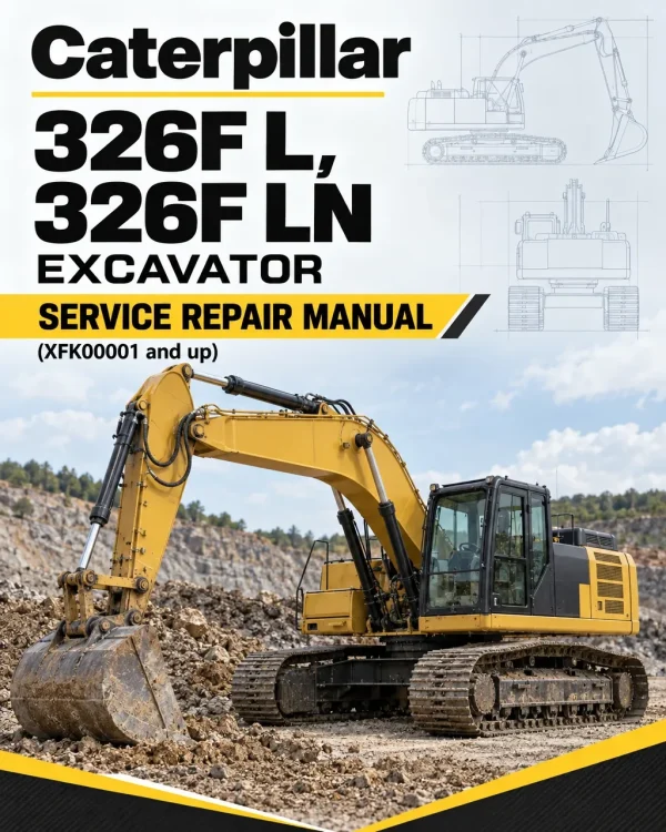 Caterpillar CAT 326F L, 326F LN Excavator Service Repair Manual (XFK00001 and up) Caterpillar CAT 326F L, 326F LN Excavator Service Repair Manual (XFK00001 and up)