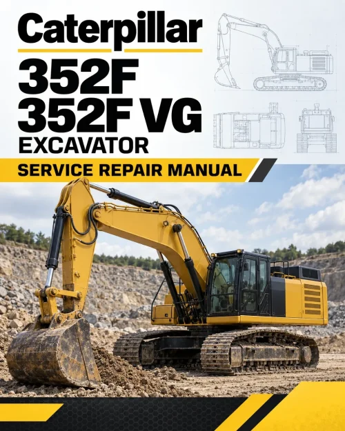 Caterpillar CAT 352F 352F VG Excavator Service Repair Manual (YEG00001 and up) Caterpillar CAT 352F 352F VG Excavator Service Repair Manual (YEG00001 and up)