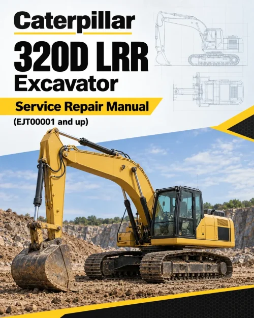 Caterpillar CAT 320D LRR Excavator Service Repair Manual (EJT00001 and up) Caterpillar CAT 320D LRR Excavator Service Repair Manual (EJT00001 and up)