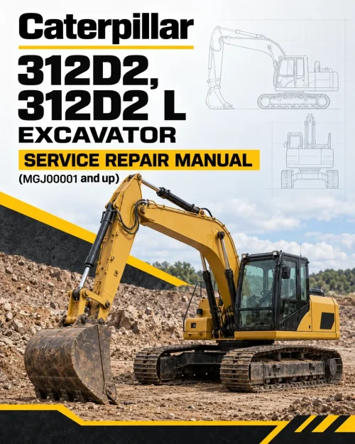 Caterpillar CAT 312D2, 312D2 L Excavator Service Repair Manual (MGJ00001 and up) Caterpillar CAT 312D2, 312D2 L Excavator Service Repair Manual (MGJ00001 and up)