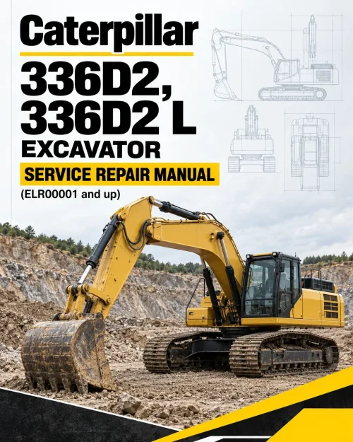Caterpillar CAT 336D2, 336D2 L Excavator Service Repair Manual (ELR00001 and up) Caterpillar CAT 336D2, 336D2 L Excavator Service Repair Manual (ELR00001 and up)