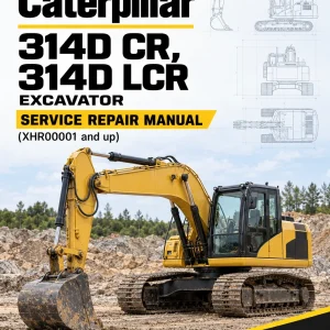 Caterpillar CAT 314D CR, 314D LCR Excavator Service Repair Manual (XHR00001 and up)