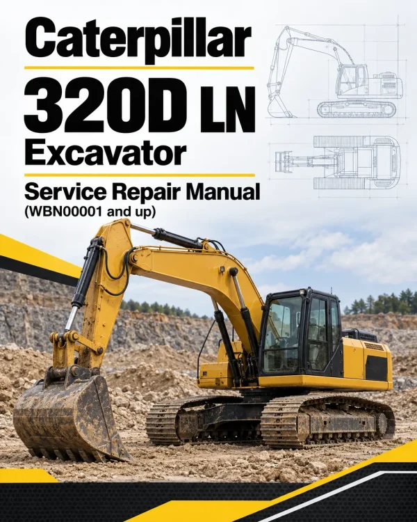 Caterpillar CAT 320D LN Excavator Service Repair Manual (WBN00001 and up) Caterpillar CAT 320D LN Excavator Service Repair Manual (WBN00001 and up)