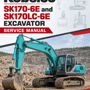 Kobelco SK170-6E and SK170LC-6E Excavator Service Manual Kobelco SK170-6E and SK170LC-6E Excavator Service Manual