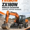 Hitachi ZX180W Wheeled Excavator Service Repair Manual Hitachi ZX180W Wheeled Excavator Service Repair Manual