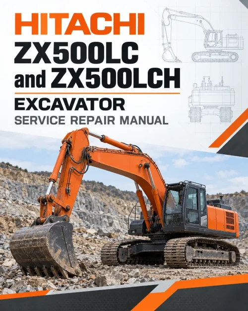 Hitachi ZX500LC and ZX500LCH Excavator Service Repair Manual Hitachi ZX500LC and ZX500LCH Excavator Service Repair Manual