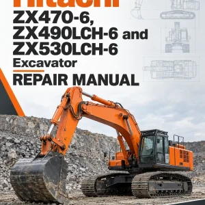 Hitachi ZX470-6, ZX490LCH-6 and ZX530LCH-6 Excavator Repair Manual Hitachi ZX470-6, ZX490LCH-6 and ZX530LCH-6 Excavator Repair Manual