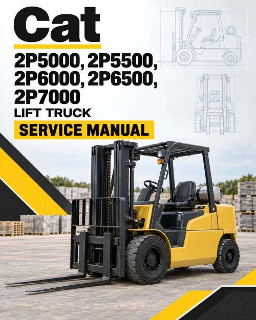 CAT 2P5000, 2P5500, 2P6000, 2P6500, 2P7000 Lift Truck Service Manual CAT 2P5000, 2P5500, 2P6000, 2P6500, 2P7000 Lift Truck Service Manual