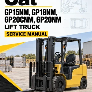 CAT GP15NM, GP18NM, GP20CNM, GP20NM Lift Truck Service Manual