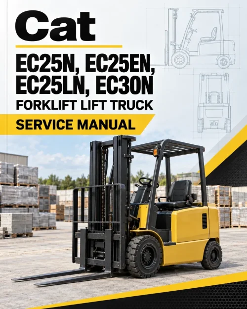 CAT EC25N, EC25EN, EC25LN, EC30N Forklift Lift Truck Service Manual CAT EC25N, EC25EN, EC25LN, EC30N Forklift Lift Truck Service Manual