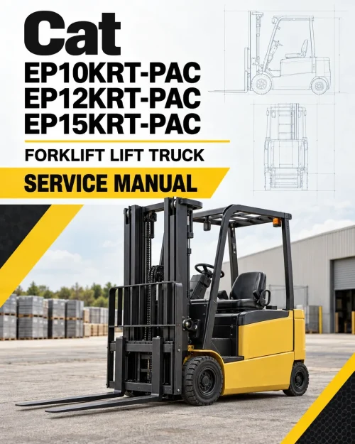CAT EP10KRT-PAC, EP12KRT-PAC, EP15KRT-PAC Forklift Lift Truck Service Manual CAT EP10KRT-PAC, EP12KRT-PAC, EP15KRT-PAC Forklift Lift Truck Service Manual