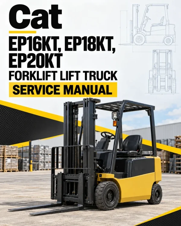 CAT EP16KT, EP18KT, EP20KT Forklift Lift Truck Service Manual CAT EP16KT, EP18KT, EP20KT Forklift Lift Truck Service Manual
