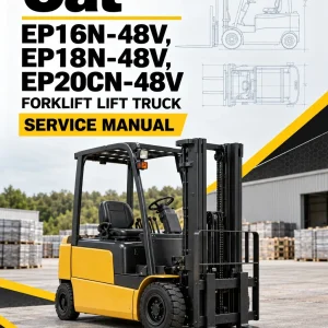 CAT EP16N-48V, EP18N-48V, EP20CN-48V Forklift Lift Truck Service Manual CAT EP16N-48V, EP18N-48V, EP20CN-48V Forklift Lift Truck Service Manual