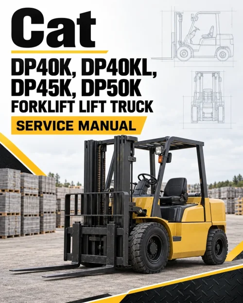 CAT DP40K, DP40KL, DP45K, DP50K Forklift Lift Truck Service Manual CAT DP40K, DP40KL, DP45K, DP50K Forklift Lift Truck Service Manual